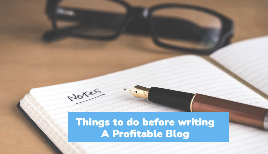things to do before writing a profitable blog