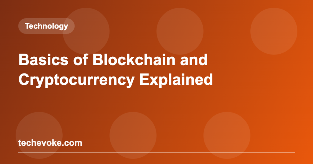 Basics of Blockchain and Cryptocurrency Explained