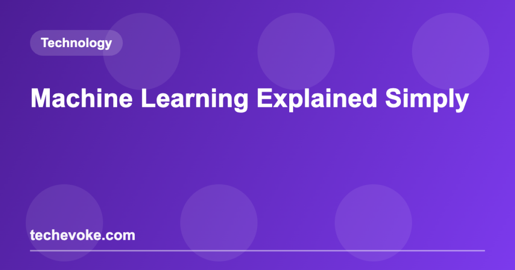 Machine Learning Explained Simply