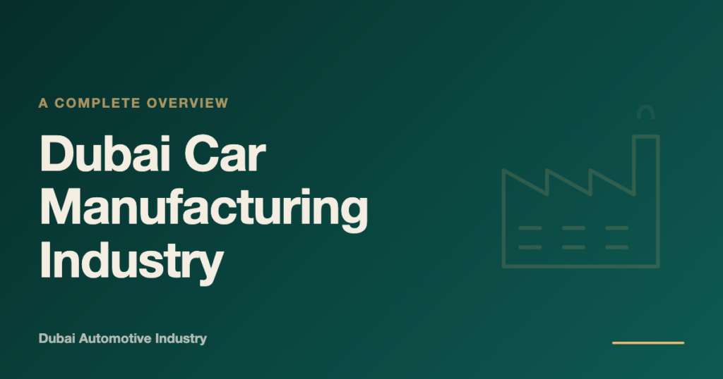 Dubai Car Manufacturing Industry: A Complete Overview
